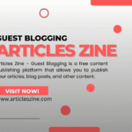 Aarticles ZIne guest bloggin wriite for us