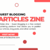 Aarticles ZIne guest bloggin wriite for us